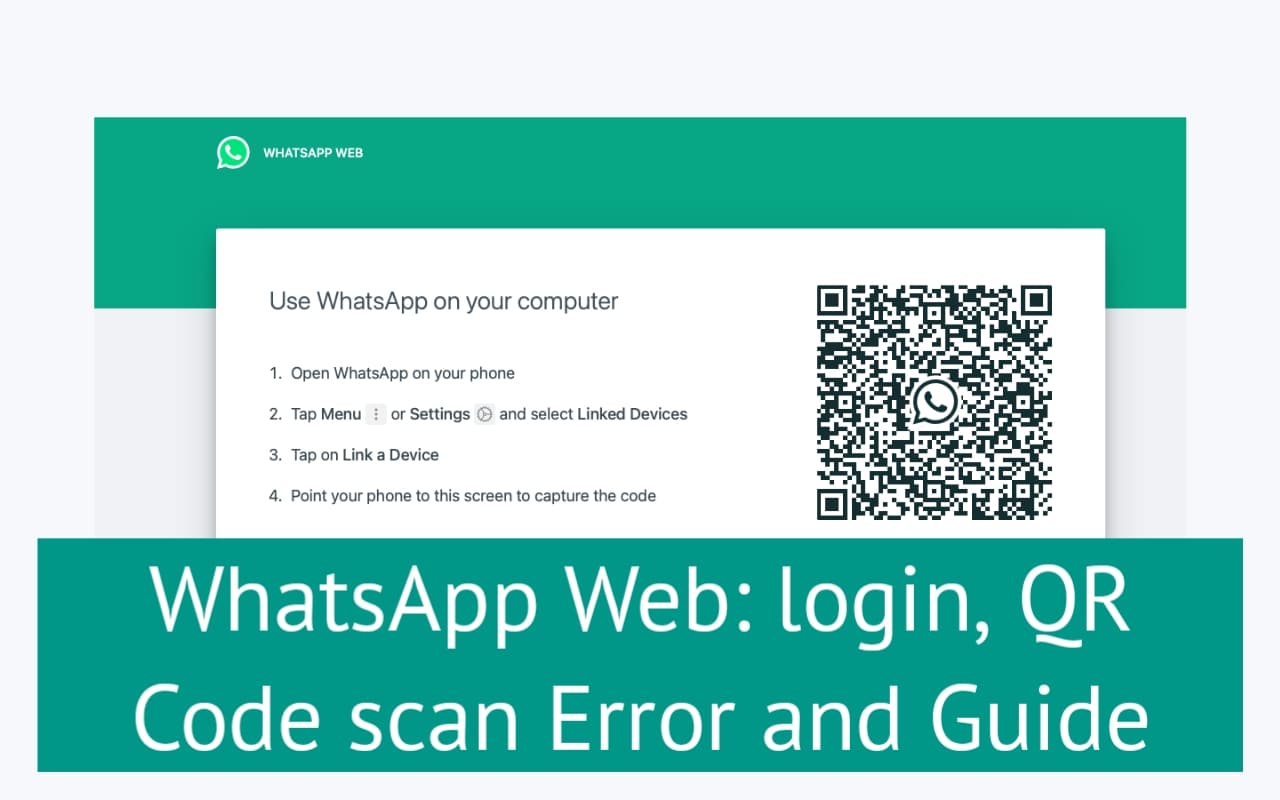 WhatsApp Web: login, QR Code scan Error and Guide